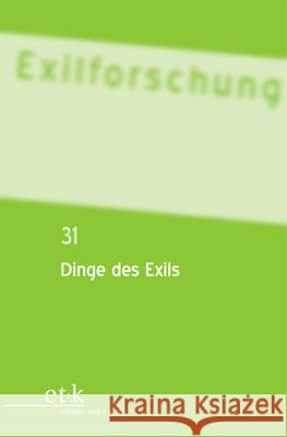Dinge Des Exils Doerte Bischoff, Joachim Schloer, Claus-Dieter Krohn, Lutz Winckler, No Contributor 9783110779943