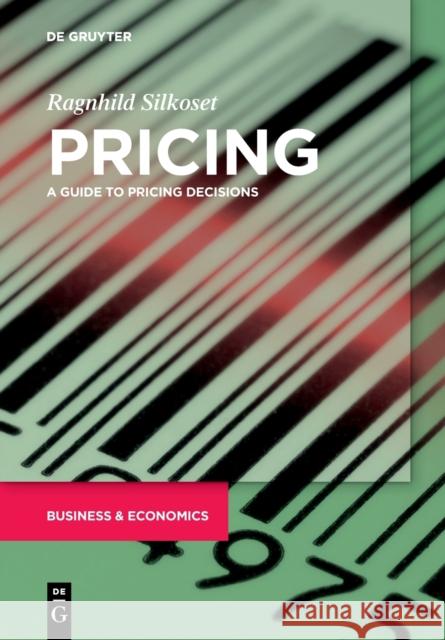 Pricing: A Guide to Pricing Decisions Ragnhild Silkoset 9783110998337 De Gruyter