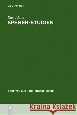 Spener-Studien Kurt Aland 9783111047379