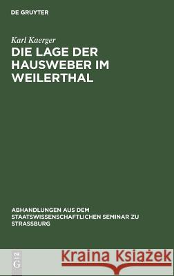 Die Lage Der Hausweber Im Weilerthal Kaerger, Karl 9783111050850 De Gruyter
