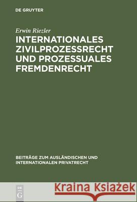 Internationales Zivilprozessrecht Und Prozessuales Fremdenrecht Erwin Riezler 9783111050966
