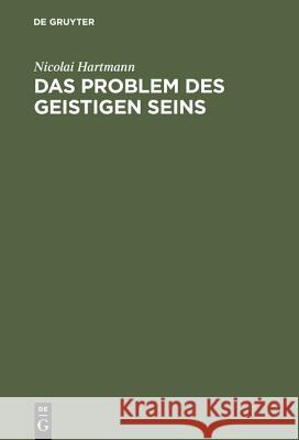 Das Problem des geistigen Seins Nicolai Hartmann 9783111088952 De Gruyter