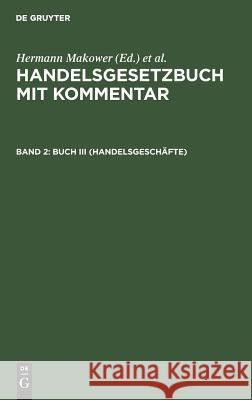 Buch III (Handelsgeschäfte) H Makower, E Loewe 9783111155647 De Gruyter