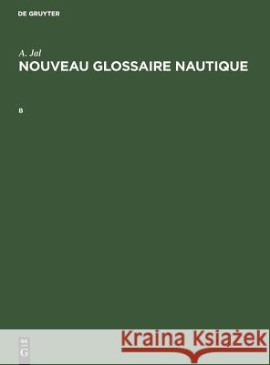 Nouveau glossaire nautique Jal Laboratoire d'Histoire Maritime Du C, Michel Mollat 9783111185637 Walter de Gruyter