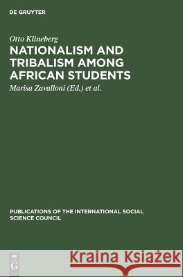 Nationalism and Tribalism Among African Students: A Study of Social Identity Otto Klineberg Marisa Zavalloni International Social Science Council 9783111187976 Walter de Gruyter