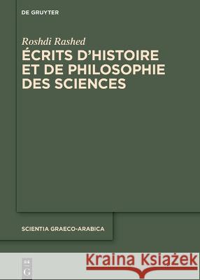 Set: Écrits d’histoire et de philosophie des sciences Roshdi Rashed 9783111201085