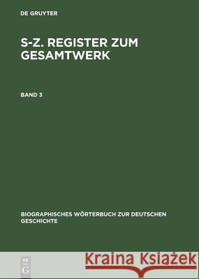 S-Z. Register Zum Gesamtwerk Hellmuth R G. Nther Franz Karl Bosl 9783111208442 Walter de Gruyter
