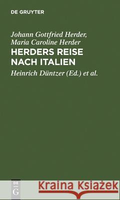 Herders Reise nach Italien Herder, Johann Gottfried 9783111265759 Walter de Gruyter