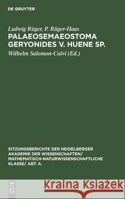 Palaeosemaeostoma geryonides v. Huene sp. Ludwig Wilhelm Rüger Salomon-Calvi, P Rüger-Haas, Wilhelm Salomon-Calvi 9783111281544