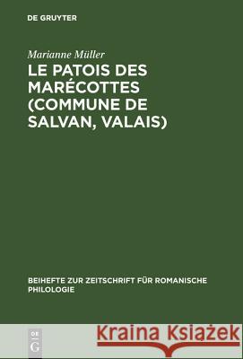 Le patois des Marécottes (Commune de Salvan, Valais) Müller, Marianne 9783111291215 Walter de Gruyter