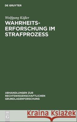 Wahrheitserforschung Im Strafprozeß: Methoden Der Sachverhaltsaufklärung Käßer, Wolfgang 9783112306154
