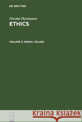 Moral Values Nicolai Hartmann, Stanton Coit 9783112333853 De Gruyter