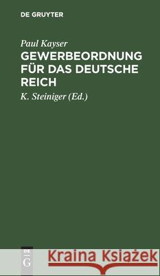 Gewerbeordnung Für Das Deutsche Reich Kayser, Paul 9783112409794 de Gruyter