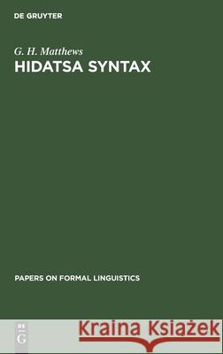 Hidatsa Syntax G. H. Matthews 9783112419731 De Gruyter