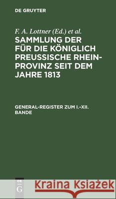 General-Register zum I.-XII. Bande F A Lottner, F W Leitner, J F Marquardt, No Contributor 9783112429570 De Gruyter