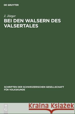 Bei Den Walsern Des Valsertales J Jörger 9783112433676 De Gruyter