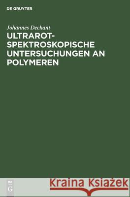 Ultrarotspektroskopische Untersuchungen an Polymeren Johannes Dechant 9783112480878 De Gruyter