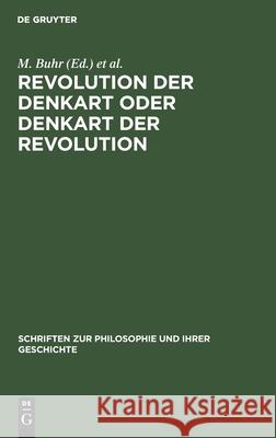 Revolution Der Denkart Oder Denkart Der Revolution M Buhr, T I Oiserman, No Contributor 9783112485033 De Gruyter