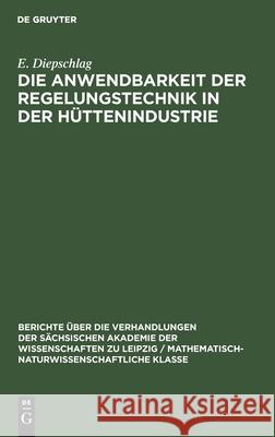 Die Anwendbarkeit der Regelungstechnik in der Hüttenindustrie E Diepschlag 9783112502655 De Gruyter