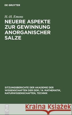 Neuere Aspekte zur Gewinnung anorganischer Salze H -H Emons 9783112503058 De Gruyter