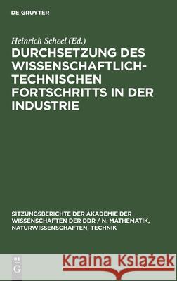 Durchsetzung Des Wissenschaftlich-Technischen Fortschritts in Der Industrie Scheel, Heinrich 9783112504833