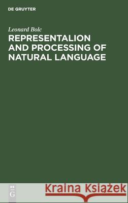 Representalion and Processing of Natural Language Leonard Bolc 9783112527573 De Gruyter