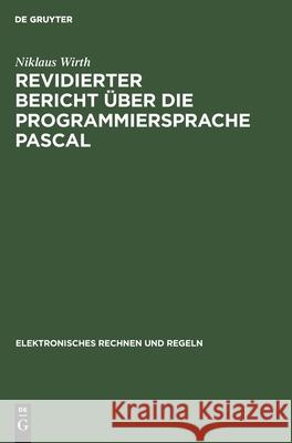 Revidierter Bericht Über Die Programmiersprache Pascal Niklaus Wirth 9783112579114