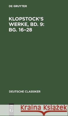 Klopstock's Werke, Bd. 9: Bg. 16-28 No Contributor 9783112627112