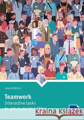 Teamwork: Interactive tasks to get students talking. Book with photocopiable activites Jason  Anderson 9783125017412