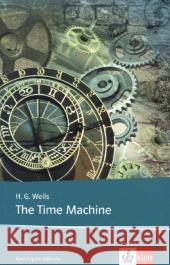The Time Machine : Text and Study Aids. Englische Lektüre für die Oberstufe. Niveau B2/C1 Wells, Herbert G. 9783125798021