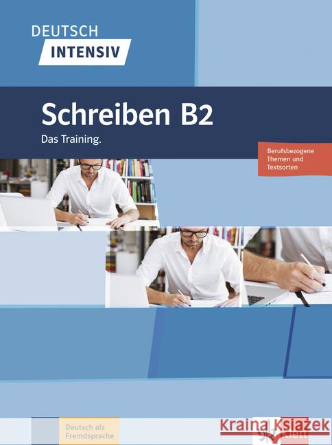 Deutsch intensiv: Schreiben B2 Sandra Hohmann 9783126750448 Klett (Ernst) Verlag,Stuttgart