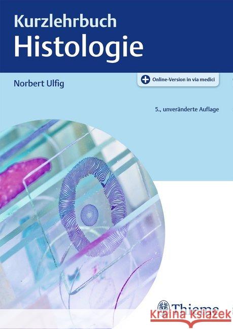 Kurzlehrbuch Histologie : Mit Online-Zugang Ulfig, Norbert 9783132433182 Thieme, Stuttgart