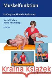 Muskelfunktion : Prüfung und klinische Bedeutung Wieben, Karin; Falkenberg, Bernd 9783137427063 Thieme, Stuttgart