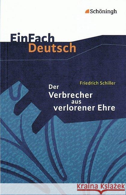 Der Verbrecher aus verlorener Ehre : Eine wahre Geschichte. Klasse 8-10 Schiller, Friedrich von Madsen, Hendrik Madsen, Rainer 9783140223027