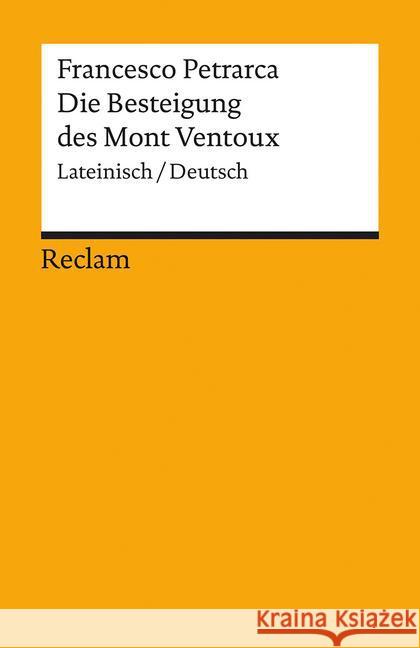 Die Besteigung des Mont Ventoux : Latein.-Dtsch. Petrarca, Francesco Steinmann, Kurt  9783150008874 Reclam, Ditzingen