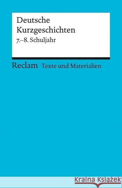 Deutsche Kurzgeschichten, 7.-8. Schuljahr. Tl.1 Ulrich, Winfried   9783150095065 Reclam, Ditzingen