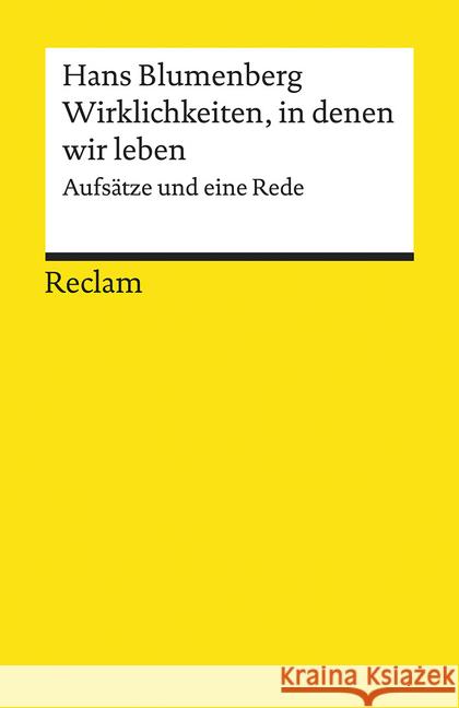 Wirklichkeiten, in denen wir leben : Aufsätze und eine Rede Blumenberg, Hans 9783150140154 Reclam, Ditzingen