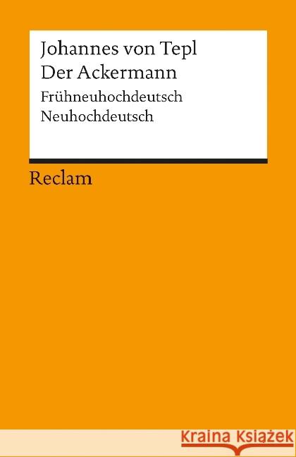 Der Ackermann : Frühneuhdt. /Neuhdt. Johannes von Tepl   9783150180754