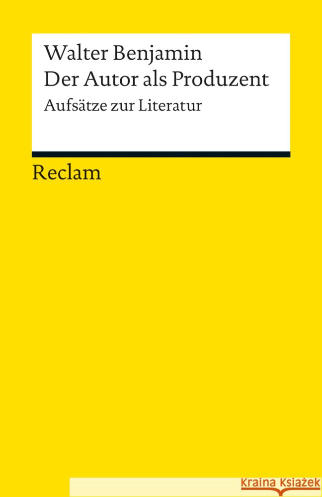Der Autor als Produzent : Aufsätze zur Literatur Benjamin, Walter 9783150187937