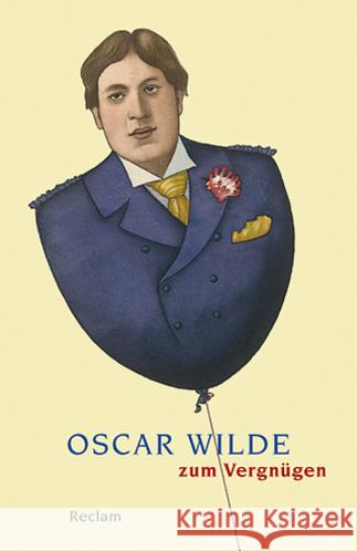 Oscar Wilde zum Vergnügen Wilde, Oscar Horstmann, Ulrich  9783150188033