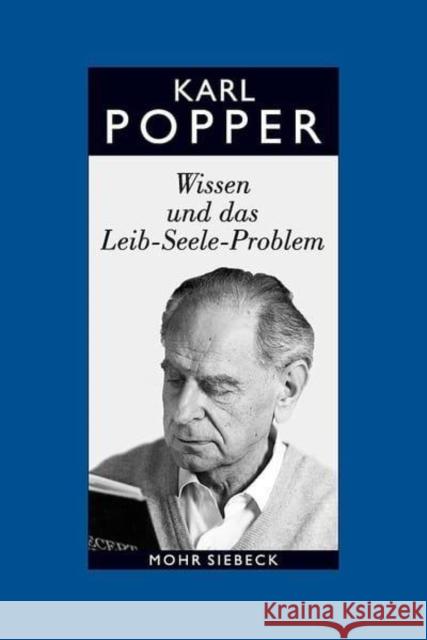 Karl R. Popper-Gesammelte Werke: Band 12: Wissen Und Das Leib-Seele-Problem. Eine Verteidigung Der Interaktionstheorie Popper, Karl R. 9783161520686