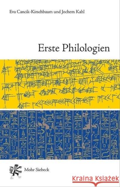 Erste Philologien: Archaologie Einer Disziplin Vom Tigris Bis Zum Nil Cancik-Kirschbaum, Eva 9783161554254 Mohr Siebeck