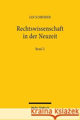 Rechtswissenschaft in der Neuzeit Schröder, Jan 9783161613814