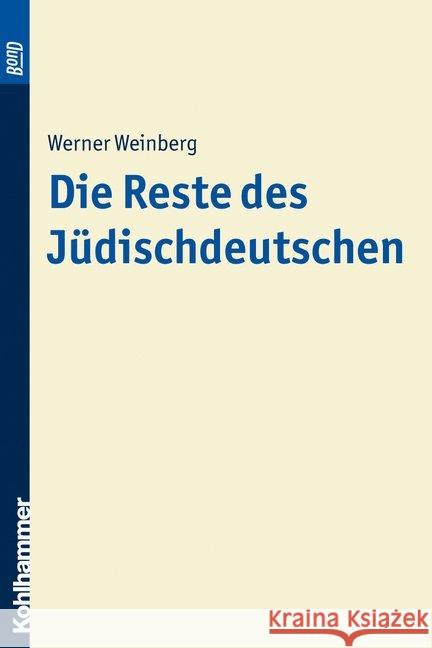 Die Reste Des Judischdeutschen. Bond Weinberg, Werner 9783170013933