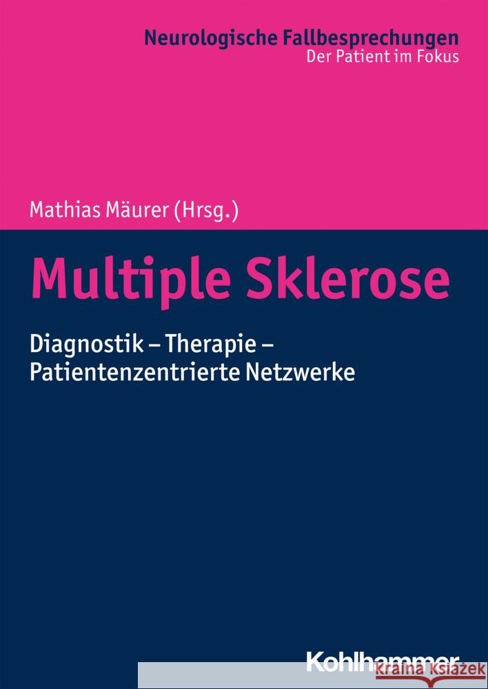 Multiple Sklerose: Diagnostik - Therapie - Patientenzentrierte Netzwerke Peter Flachenecker Marianne Moldenhauer Iris Penner 9783170346451 Kohlhammer