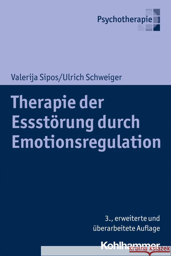 Therapie Der Essstorung Durch Emotionsregulation Ulrich Schweiger Valerija Sipos 9783170381209
