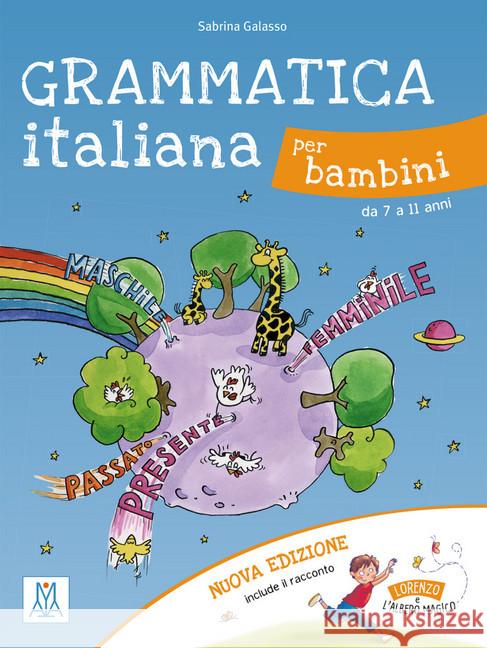 Grammatica italiana per bambini - nuova edizione : da 7 a 11 anni / Libro Galasso, Sabrina 9783190854035 ALMA Edizioni