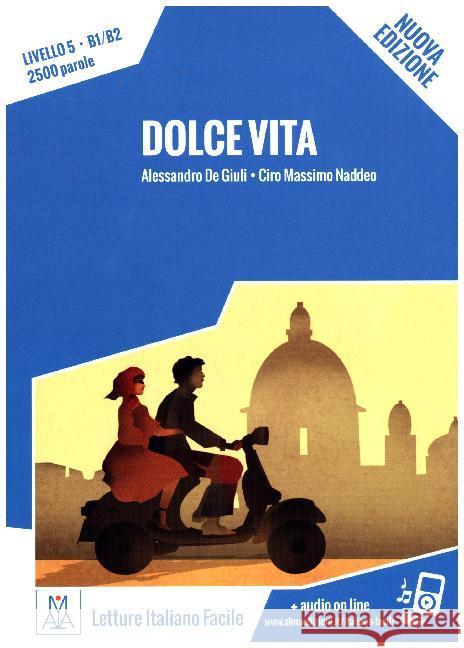Dolce Vita, Nuovo Edizione : Livello 5 / B1/B2. Lektüre + Audiodateien als Download De Giuli, Alessandro; Naddeo, Ciro Massimo 9783191553517 ALMA Edizioni