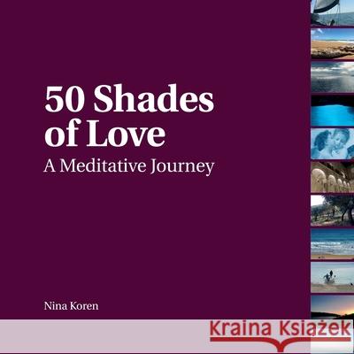 50 Shades of Love: A Meditative Journey Nina Koren 9783200071926