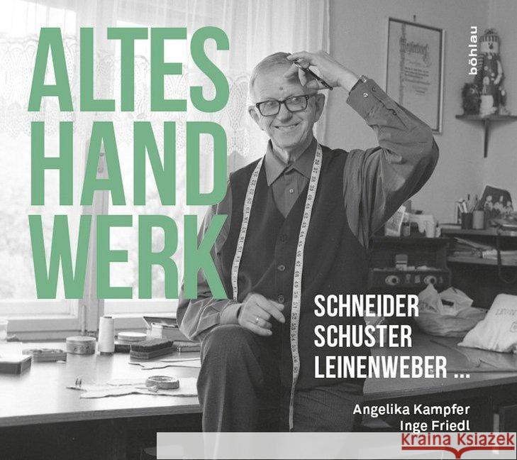 Altes Handwerk: Schneider, Schuster, Leinenweber ... Friedl, Inge 9783205206170 Böhlau Wien